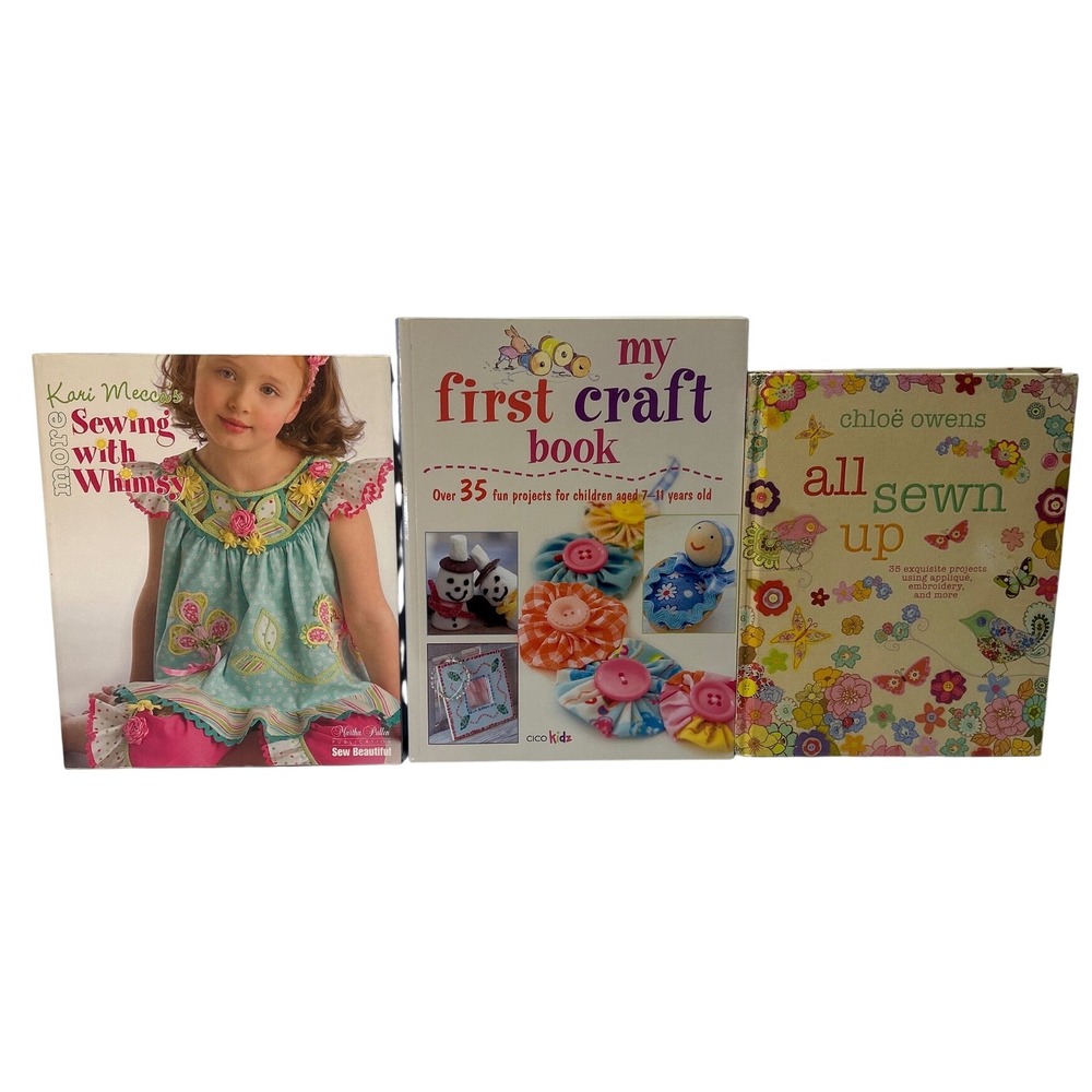 Lot 3 Sewing Craft Books Sewing with Whimsy, All Sewn Up, Kids My First Craft